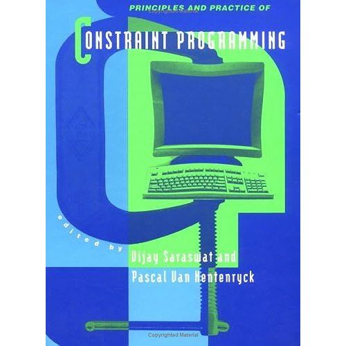 Principles & Practice Of Constraint Programming The Newport Papers (The Mit Press)