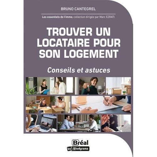 Trouver Un Locataire Pour Son Logement - Astuces Et Conseils