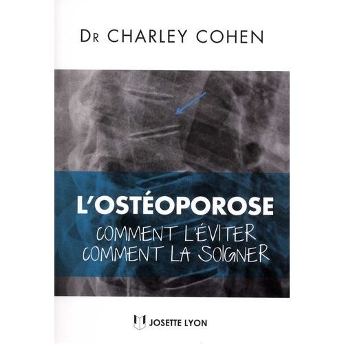 L'ostéoporose - Comment L'éviter, Comment La Soigner