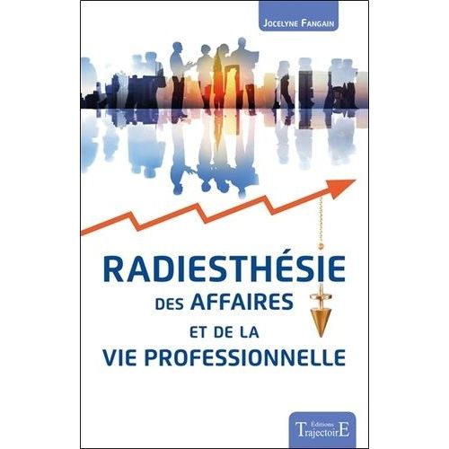 Radiesthésie Des Affaires Et De La Vie Professionnelle