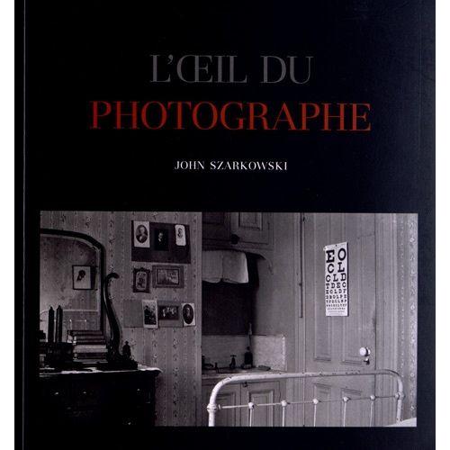 L'oeil Du Photographe - The Museum Of Modern Art, New-York