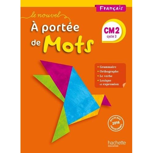 Français Cm2 Cycle 3 Le Nouvel A Portée De Mots - Manuel De L'élève