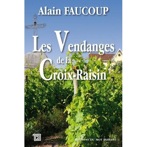 Les Vendanges De La Croix-Raisin