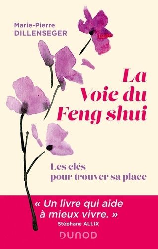 La Voie Du Feng Shui - Les Clés Pour Trouver Sa Place