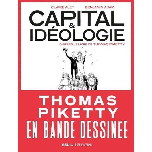 Capital & Idéologie En Bande Dessinée - D'après Le Livre De Thomas Piketty