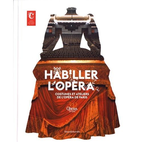 Habiller L'opéra - Costumes Et Ateliers De L'opéra De Paris