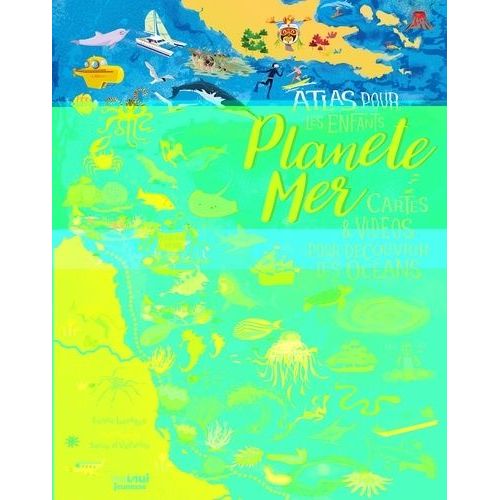 Planète Mer - Atlas Pour Les Enfants - Cartes & Vidéos Pour Découvrir Les Océans