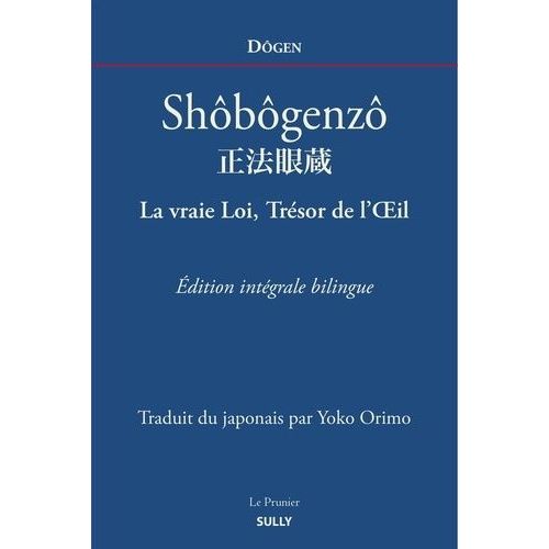 Shôbôgenzô - La Vraie Loi, Trésor De L'oeil