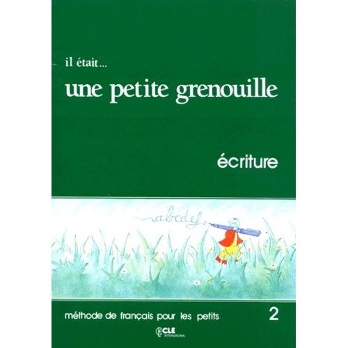 Il Etait - Une Petite Grenouille - Niveau 2, Ecriture