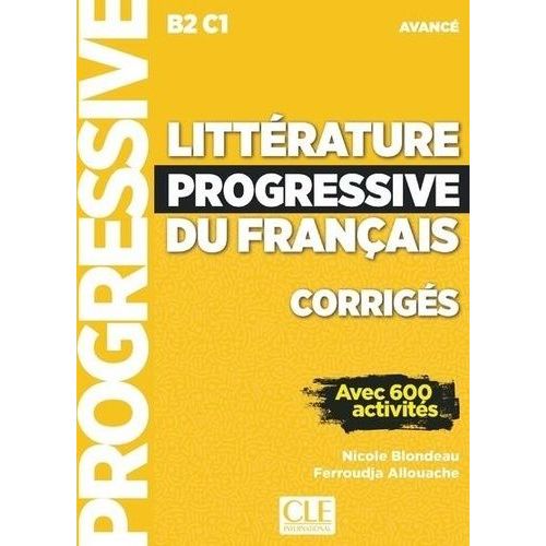 Littérature Progressive Du Français B2 C1 Avancé - Corrigés Avec 600 Activités