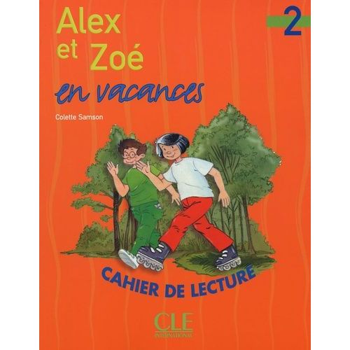 Alex Et Zoe En Vacances Niveau 2 - Cahier De Lecture