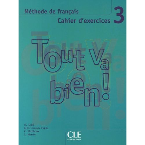 Tout Va Bien ! 3 - Méthode De Français, Cahier D'exercices (1 Cd-Rom)