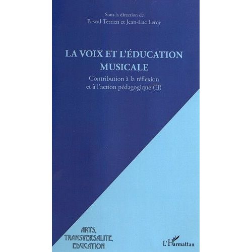 La Voix Et L'éducation Musicale - Contribution À La Réflexion Et À L'action Pédagogique Tome 2