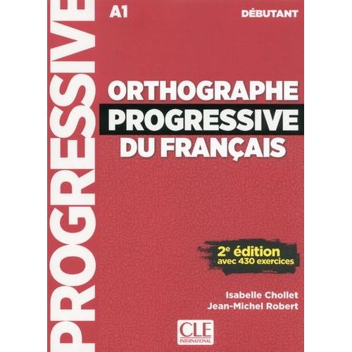 Orthographe Progressive Du Français Débutant - Avec 430 Exercices (1 Cd Audio)