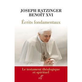 Ecrits Fondamentaux - Le Testament Théologique Et Spirituel
