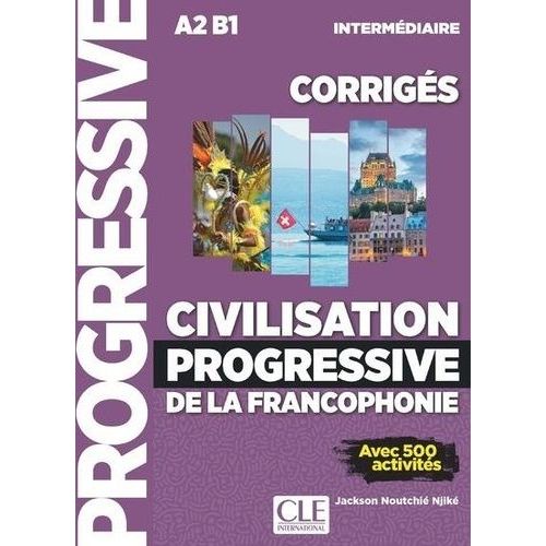 Civilisation Progressive De La Francophonie A2 B1 Intermédiaire - Corrigés
