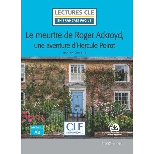 Le Meurtre De Roger Ackroyd - Une Aventure D'hercule Poirot - Niveau A2