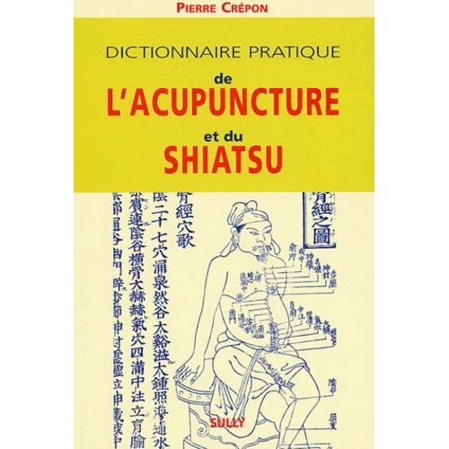Dictionnaire Pratique De L'acupuncture Et Du Shiatsu