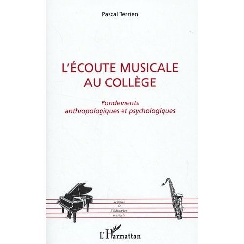 L'écoute Musicale Au Collège - Fondements Anthropologiques Et Psychologiques