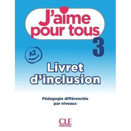 J'aime Pour Tous 3 A2 - Livret D'inclusion