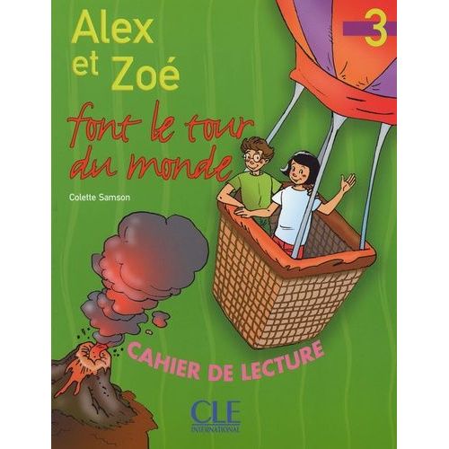 Alex Et Zoé Font Le Tour Du Monde Niveau 3 - Cahier De Lecture