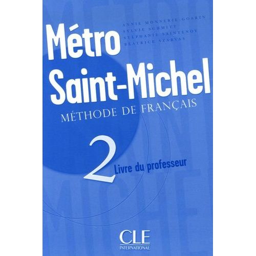 Metro Saint-Michel - Tome 2, Méthode De Français, Livre Du Professeur