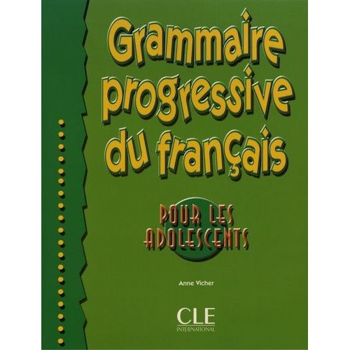 Grammaire Progressive Du Français Pour Les Adolescents / Niveau Débutant