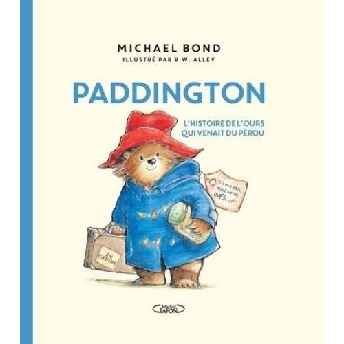 Les Aventures De Paddington - L'histoire De L'ours Qui Venait Du Pérou