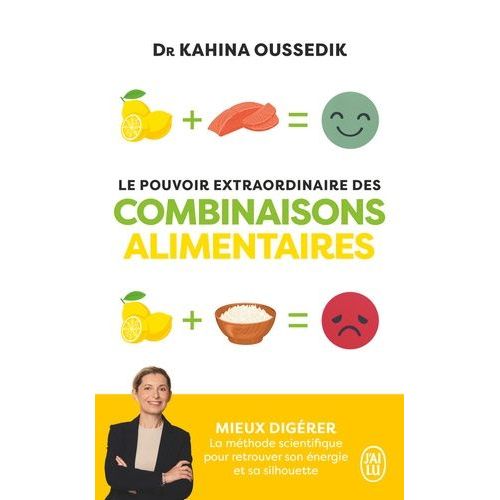 Le Pouvoir Extraordinaire Des Combinaisons Alimentaires - Mieux Digérer, La Méthode Scientifique Pour Retrouver Son Énergie Et Sa Silhouette