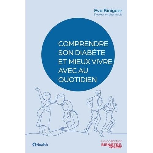 Comprendre Son Diabète Et Mieux Vivre Avec Au Quotidien