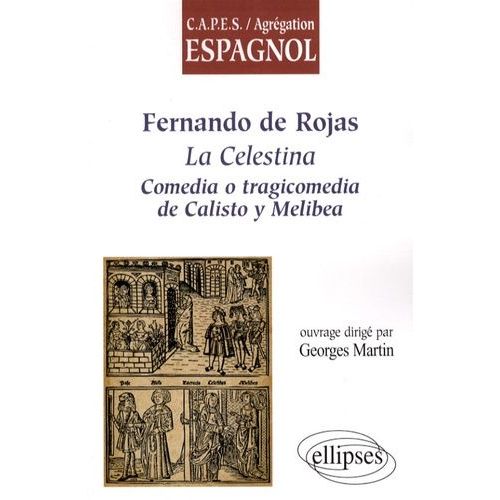 Fernando De Rojas - La Celestina, Comedia O Tragicomedia De Calisto Y Melibea