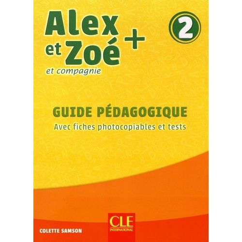 Alex Et Zoé + Et Compagnie 2 - Guide Pédagogique Avec Fiches Photocopiables Et Tests