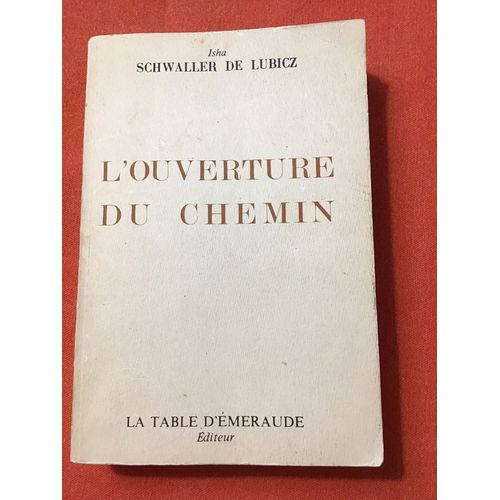 Isha Schwaller De Lubicz/ L’Ouverture Du Chemin /Editions La Table D’Emeraude 1991
