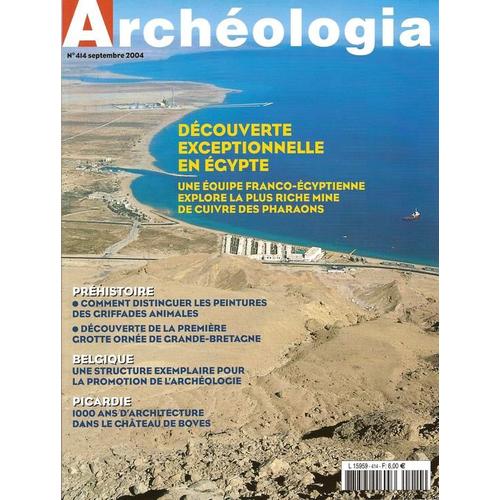 Archeologia  N° 414 : Egypte: Mine De Cuivre Des Pharaons _ Préhistoire Première Grotte Ornée De Grande Bretagne, Picardie 1000 Ans D'architecture Dans Le Chateau De Boves