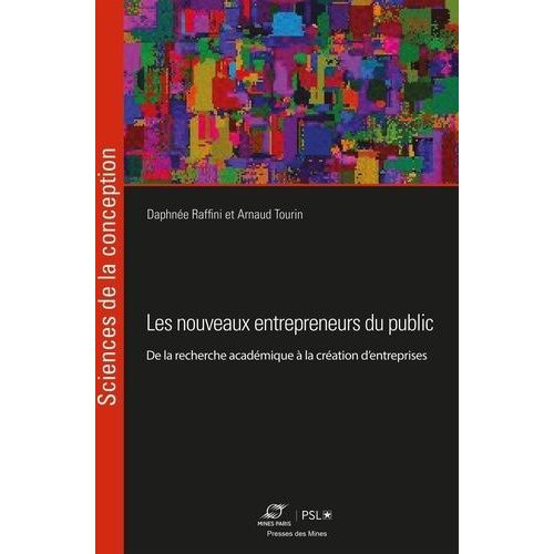 Les Nouveaux Entrepreneurs Du Public - De La Recherche Académique À La Création D'entreprises