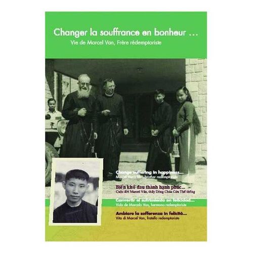 Changer La Souffrance En Bonheur... - Vie De Marcel Van, Frère Rédemptoriste