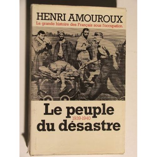 Le Peuple Du Désastre - 1939-1940