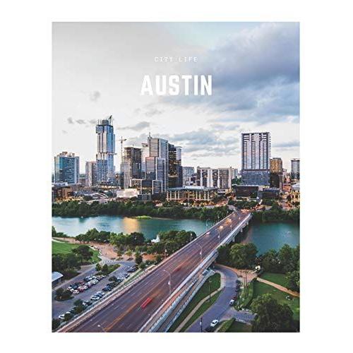 Austin: A Decorative Book Perfect For Stacking On Coffee Tables & Bookshelves Customized Interior Design & Home Decor (City Life Book)