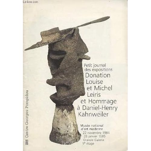 Petit Journal Des Expositions Donation Louise Et Michel Leiris Et Hommage À Daniel-Henry Kahnweiler - Musée National D'Art Moderne, 22 Novembre 1984, 28 Janvier 1985, Grande Galerie