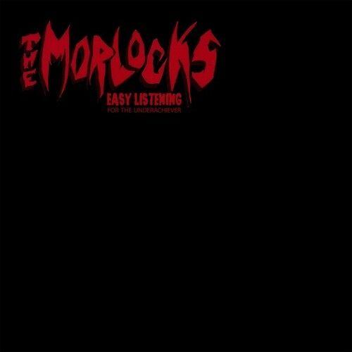 Morlocks - Easy Listening For The Underachiever [Vinyl Lp]