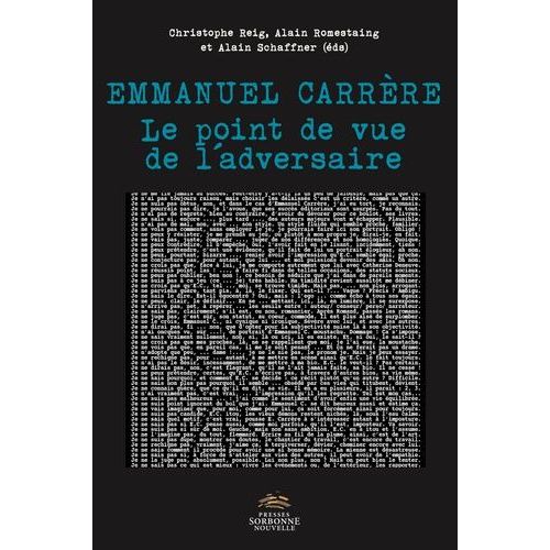 Emmanuel Carrère - Le Point De Vue De L'adversaire