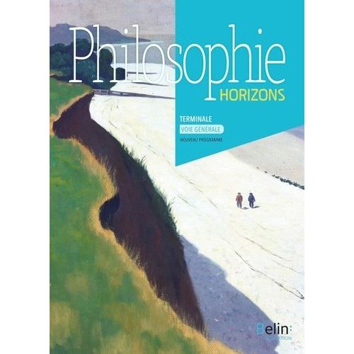 Philosophie Tle Voie Générale Horizons - Manuel De L'élève