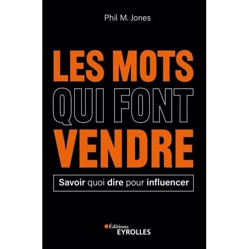 Les Mots Qui Font Vendre - Savoir Quoi Dire Pour Influencer