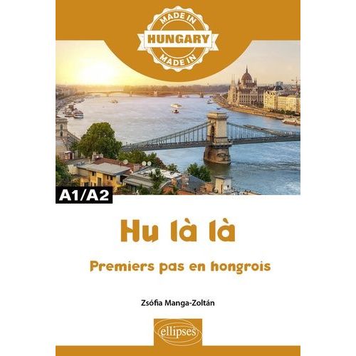 Hu Là Là - Premières Leçons De Hongrois A1/A2