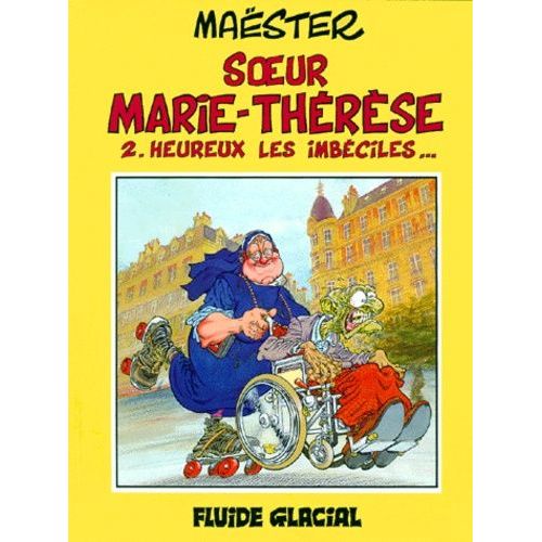 Soeur Marie-Thérèse Des Batignolles - Tome 2 - Heureux Les Imbéciles