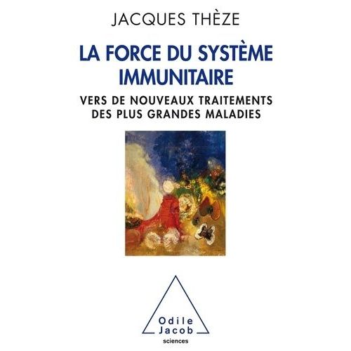 La Force Du Système Immunitaire - Vers De Nouveaux Traitements Des Plus Grandes Maladies