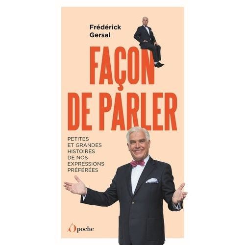 Façon De Parler - Petites Et Grandes Histoires De Nos Expressions Préférées !