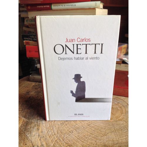 Dejemos Hablar Al Viento Juan Carlos Onetti