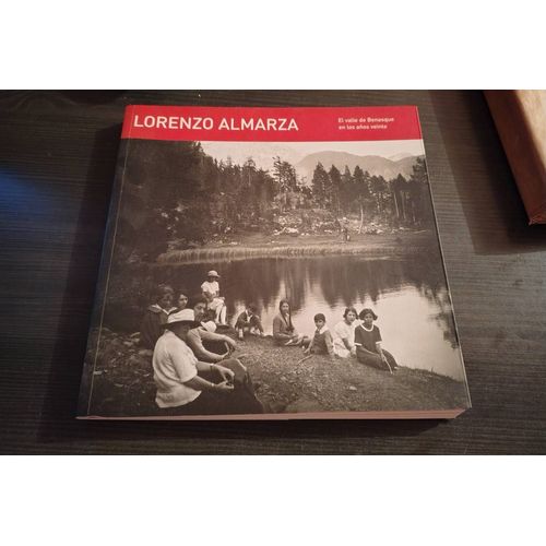 Lorenzo Almarza, El Valle De Benasque En Los Años Veinte    Livre Illustré Très Bon État