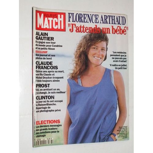 Paris Match  N° 2287 : Florence Arthaud. Claude Francois Quinze Ans Apres Sa Mort. Prost. Clinton